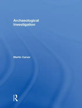 Carver |  Archaeological Investigation | Buch |  Sack Fachmedien