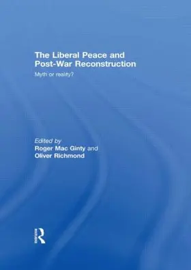 MacGinty / Richmond | The Liberal Peace and Post-War Reconstruction | Buch | 978-0-415-48926-3 | www.sack.de