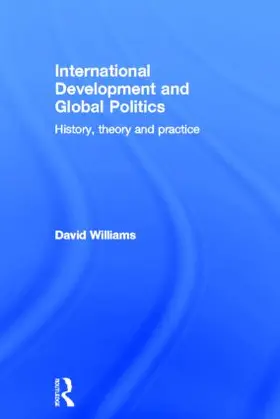Williams | International Development and Global Politics | Buch | 978-0-415-48936-2 | www.sack.de