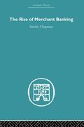 Chapman |  The Rise of Merchant Banking | Buch |  Sack Fachmedien