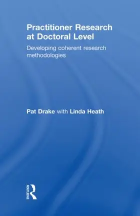 Drake / Heath |  Practitioner Research at Doctoral Level | Buch |  Sack Fachmedien