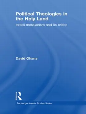 Ohana |  Political Theologies in the Holy Land | Buch |  Sack Fachmedien