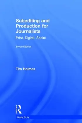 Holmes | Subediting and Production for Journalists | Buch | 978-0-415-49200-3 | www.sack.de