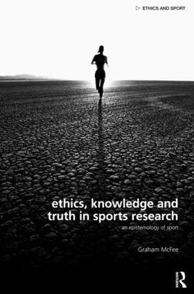 McFee | Ethics, Knowledge and Truth in Sports Research | Buch | 978-0-415-49314-7 | sack.de
