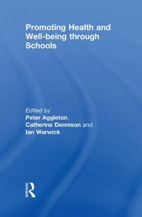 Aggleton / Dennison / Warwick |  Promoting Health and Wellbeing through Schools | Buch |  Sack Fachmedien