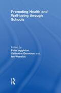 Aggleton / Dennison / Warwick |  Promoting Health and Wellbeing through Schools | Buch |  Sack Fachmedien