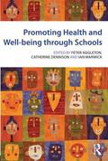 Aggleton / Dennison / Warwick |  Promoting Health and Wellbeing through Schools | Buch |  Sack Fachmedien
