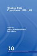 Dormois / Lains |  Classical Trade Protectionism 1815-1914 | Buch |  Sack Fachmedien