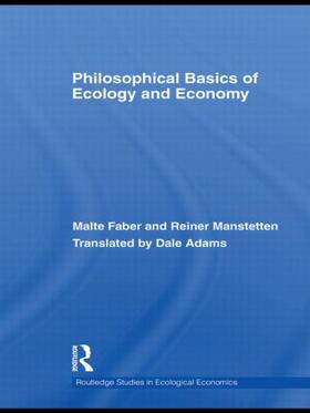 Faber / Manstetten |  Philosophical Basics of Ecology and Economy | Buch |  Sack Fachmedien