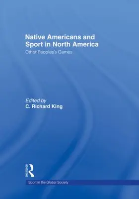 King | Native Americans and Sport in North America | Buch | 978-0-415-49492-2 | www.sack.de