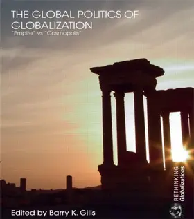 Gills |  The Global Politics of Globalization | Buch |  Sack Fachmedien