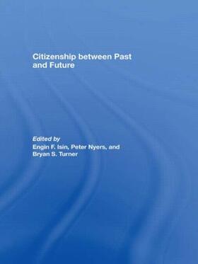 Isin / Nyers / Turner |  Citizenship between Past and Future | Buch |  Sack Fachmedien