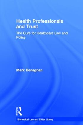 Henaghan | Health Professionals and Trust | Buch | 978-0-415-49581-3 | sack.de