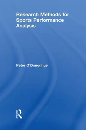 O'Donoghue |  Research Methods for Sports Performance Analysis | Buch |  Sack Fachmedien