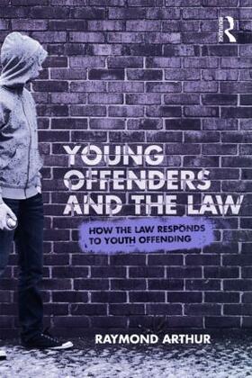 Arthur | Young Offenders and the Law | Buch | 978-0-415-49662-9 | sack.de
