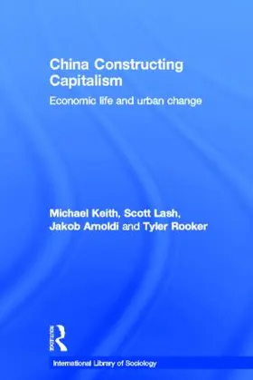 Keith / Lash / Arnoldi |  China Constructing Capitalism | Buch |  Sack Fachmedien