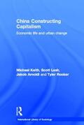 Keith / Lash / Arnoldi |  China Constructing Capitalism | Buch |  Sack Fachmedien