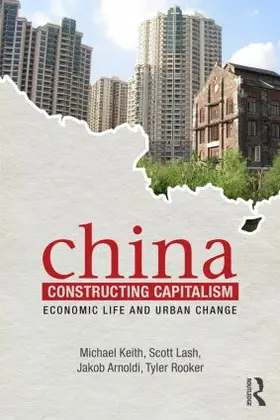 Keith / Lash / Arnoldi | China Constructing Capitalism | Buch | 978-0-415-49706-0 | sack.de