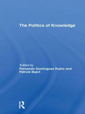 Baert / Rubio | The Politics of Knowledge. | Buch | 978-0-415-49710-7 | www.sack.de