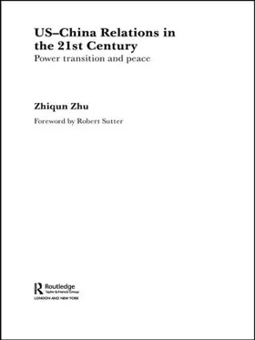 Zhu | US-China Relations in the 21st Century | Buch | 978-0-415-49734-3 | www.sack.de