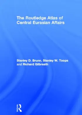 Brunn / Toops / Gilbreath | The Routledge Atlas of Central Eurasian Affairs | Buch | 978-0-415-49750-3 | www.sack.de