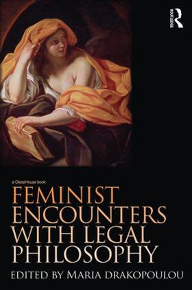 Drakopoulou | Feminist Encounters with Legal Philosophy | Buch | 978-0-415-49760-2 | sack.de