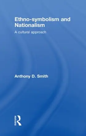 Smith | Ethno-symbolism and Nationalism | Buch | 978-0-415-49795-4 | www.sack.de