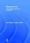 Adams / Tiesdell |  Shaping Places | Buch |  Sack Fachmedien