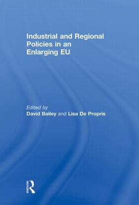 Bailey / De Propris | Industrial and Regional Policies in an Enlarging EU | Buch | 978-0-415-49822-7 | sack.de