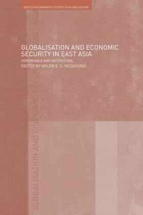 Nesadurai |  Globalisation and Economic Security in East Asia | Buch |  Sack Fachmedien
