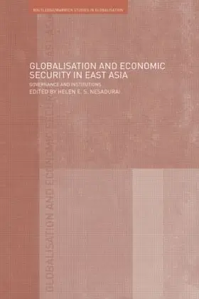 Nesadurai |  Globalisation and Economic Security in East Asia | Buch |  Sack Fachmedien