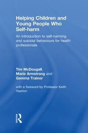 McDougall / Armstrong / Trainor | Helping Children and Young People who Self-harm | Buch | 978-0-415-49913-2 | www.sack.de