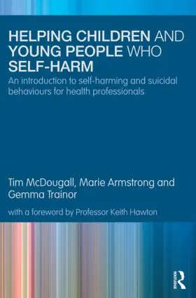 McDougall / Armstrong / Trainor | Helping Children and Young People who Self-harm | Buch | 978-0-415-49914-9 | www.sack.de