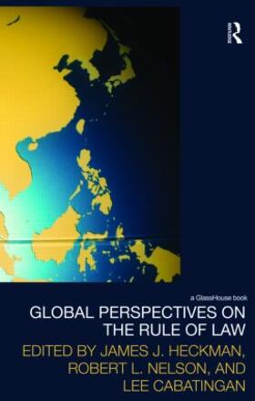 Heckman / Nelson / Cabatingan | Global Perspectives on the Rule of Law | Buch | 978-0-415-49955-2 | sack.de