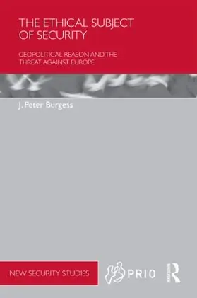 Burgess |  The Ethical Subject of Security | Buch |  Sack Fachmedien