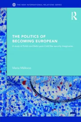 Mälksoo | The Politics of Becoming European | Buch | 978-0-415-49997-2 | sack.de