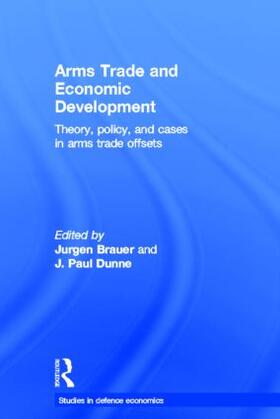 Brauer / Dunne | Arms Trade and Economic Development | Buch | 978-0-415-50016-6 | sack.de