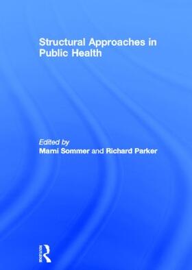 Sommer / Parker |  Structural Approaches in Public Health | Buch |  Sack Fachmedien