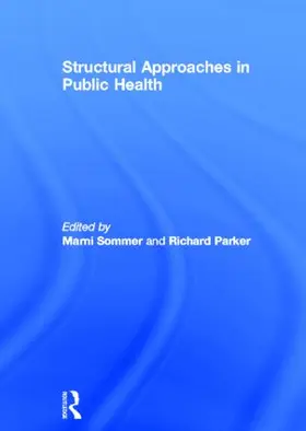 Sommer / Parker |  Structural Approaches in Public Health | Buch |  Sack Fachmedien