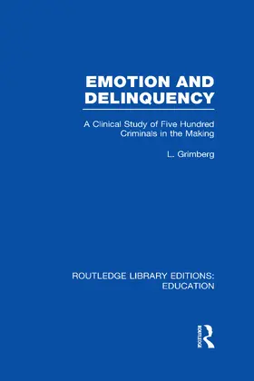 Grimberg |  Emotion and Delinquency (RLE Edu L Sociology of Education) | Buch |  Sack Fachmedien