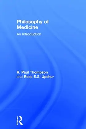 Thompson / Upshur |  Philosophy of Medicine | Buch |  Sack Fachmedien