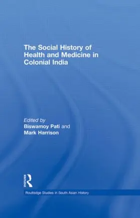 Pati / Harrison | The Social History of Health and Medicine in Colonial India | Buch | 978-0-415-50145-3 | sack.de