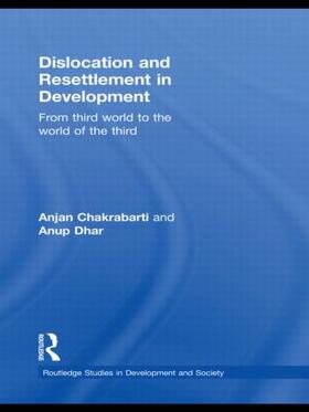 Chakrabarti / Dhar |  Dislocation and Resettlement in Development | Buch |  Sack Fachmedien