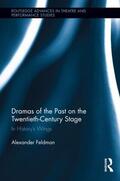 Feldman |  Dramas of the Past on the Twentieth-Century Stage | Buch |  Sack Fachmedien