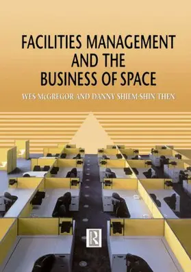 McGregor |  Facilities Management and the Business of Space | Buch |  Sack Fachmedien