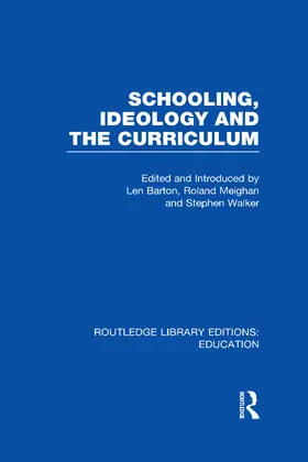 Barton / Meighan / Walker |  Schooling, Ideology and the Curriculum (RLE Edu L) | Buch |  Sack Fachmedien