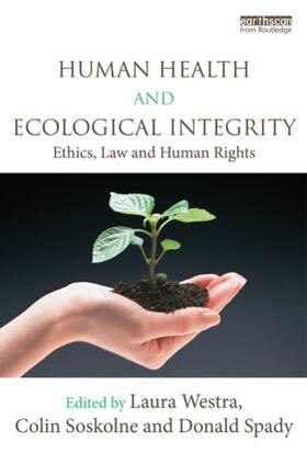 Westra / Soskolne / Spady |  Human Health and Ecological Integrity | Buch |  Sack Fachmedien