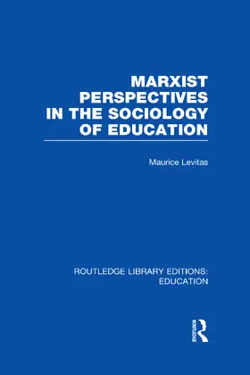 Levitas |  Marxist Perspectives in the Sociology of Education (RLE Edu L Sociology of Education) | Buch |  Sack Fachmedien