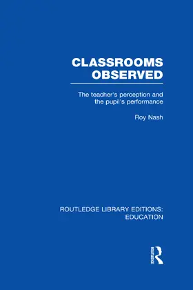 Nash |  Classrooms Observed (RLE Edu L) | Buch |  Sack Fachmedien