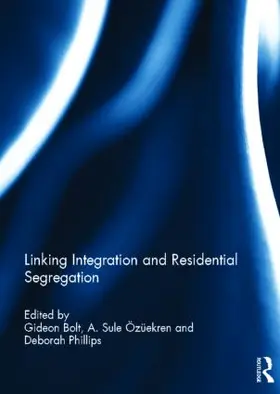 Bolt / Özüekren / Phillips |  Linking Integration and Residential Segregation | Buch |  Sack Fachmedien